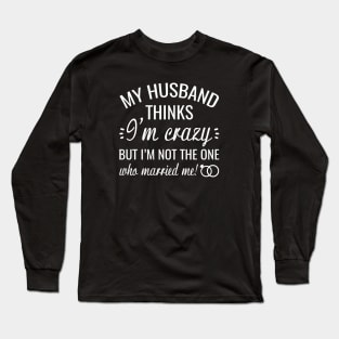 Who Married Me Long Sleeve T-Shirt